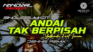 Download lagu Funkot ANDAI TAK BERPISAH Yollanda Feat Imam || By Dennie remix #fullhard mp3 Download lagu Funkot ANDAI TAK BERPISAH Yollanda Feat Imam || By Dennie remix #fullhard mp3