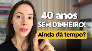 É assim que se INVESTE depois dos 40 ANOS! Não cometa erros.