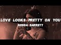 Nessa Barrett LOVE LOOKS PRETTY ON YOU Lyrics