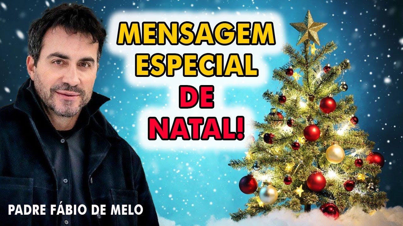 OUÇA ESSA EMOCIONANTE MENSAGEM DE NATAL - PADRE FABIO DE MELO (NATAL NOVO)