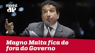 Magno Malta fica de fora do Governo de Bolsonaro