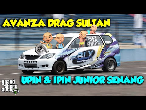 Sultan Upin Ipin JUNIOR BALAP AVANZA DRAG terKENCANG DUNIA - GTA V Sultan Upin Ipijn Spesial