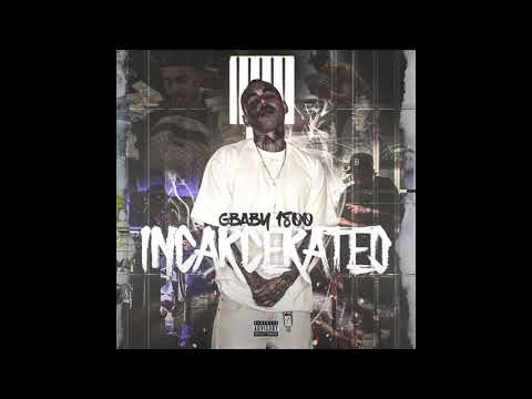 GBABY 1800 - Incarcerated (Audio)