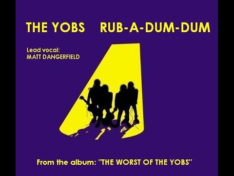 THE YOBS, Rub-A-Dum-Dum