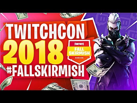 Twitchcon 2018 x #FallSkirmish (WINNING $62,500)