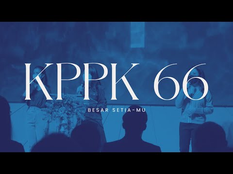 KPPK 66 - Besar Setia-Mu (Great Is Thy Faithfulness)