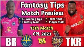 BR VS TKR Fantasy Dream11 Prediction, BR VS TKR Carrabian Premier League 2023, 13th Match preview