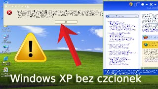 Windows XP bez czcionek?