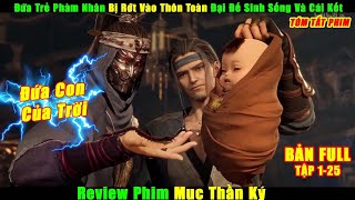 Đứa Trẻ Phàm Nhân Bị Rớt Vào Thôn Toàn Đại Đế Sinh Sống Và Cái Kết  | Review Phim Mục Thần Ký Full 