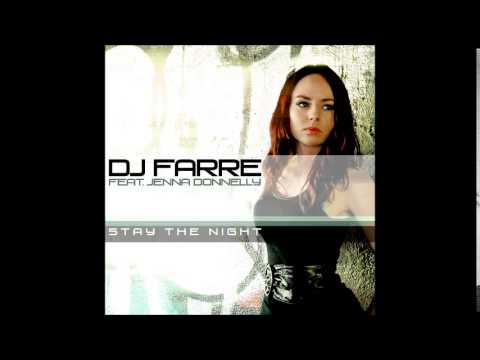 Dj Farre feat. Jenna Donnelly - Stay The Night (Radio)