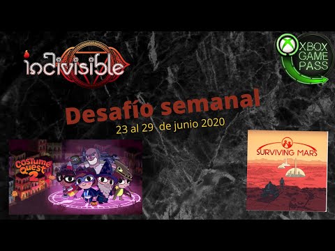 Desafío semanal #GamepassUltimate  23-29  junio 2020, indivisible, costume quest 2, Surviving mars.