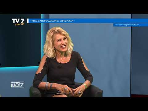 Tv7 con Voi del 29/10/2019 - Rigenerazione urbana (3 di 3)