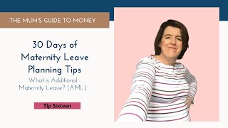 What is additional maternity leave (AML)?