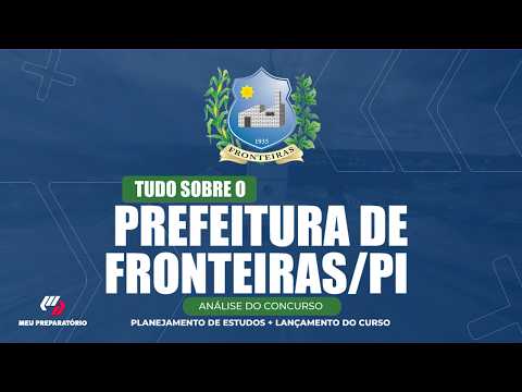 CONCURSO PREFEITURA DE FRONTEIRAS/PI  + PLANEJAMENTO DE ESTUDOS