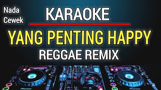 Download lagu Karaoke Yang Penting Happy Nada Cewek mp3
