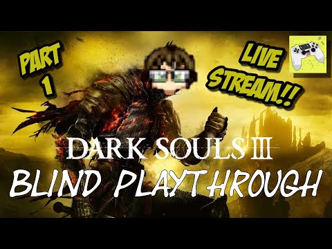 Dark Souls 3 Live Stream FIRST PLAYTHROUGH NO SPOILERS | Part 1 | PERKY‘S NIGHTMARE | Twins of Rage