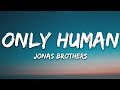 Jonas Brothers - Only Human (Lyrics)