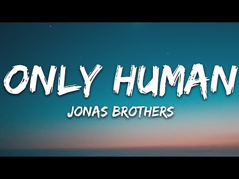 download lagu mp3 mp4 Jonas Brothers Only Human Lyrics Az, download lagu Jonas Brothers Only Human Lyrics Az gratis, unduh video klip Jonas Brothers Only Human Lyrics Az