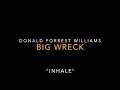 BIG WRECK "Inhale" Donald Forrest Williams