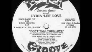 lydia lee love DONT TAKE YOUR LOVE (MIAMI MIX)