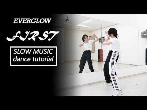 EVERGLOW (에버글로우) - FIRST Dance Tutorial | Mirrored + SLOW MUSIC