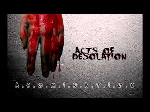 Acts Of Desolation - Abomination