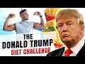 Eating Like Donald Trump for 24 Hours | CHEAT DAY FOOD CHALLENGE