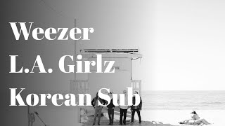 Weezer - L.A. Girlz [가사/해석/영한자막]