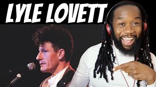 LYLE LOVETT If i had a boat REACTION - The man is so versatile - First time hearing