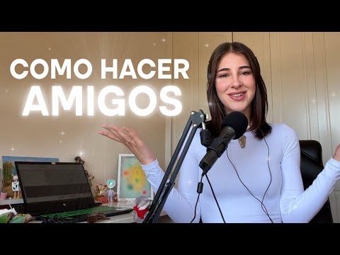 6 Pasos para Hacer Amigos SIN FORZAR