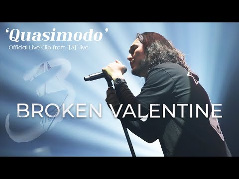 브로큰 발렌타인 - Quasimodo ([3] Live - Official Video) 230114