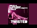 Twisted (feat. Pretty Pretty, Malik) (Radio)