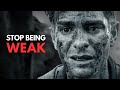 STOP BEING WEAK Motivational Speech
