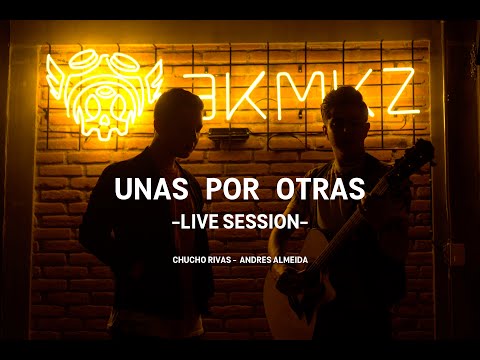 Chucho Rivas , Andrés Almeida - Unas Por Otras (Live Session)