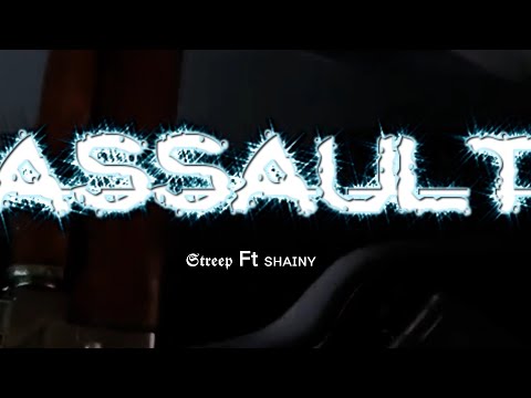 Shainy Feat Streep 难 - ASSAULT ( Video Oficial )