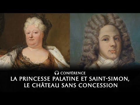 La Princesse Palatine et Saint Simon, le Château sans concession