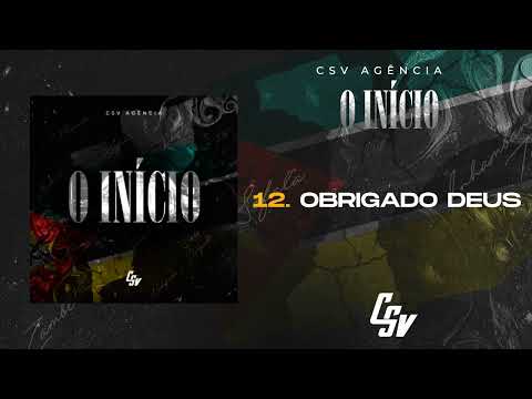 12. Csv Agência - Obrigado Deus | O INÍCIO (Álbum) [Audio Oficial]