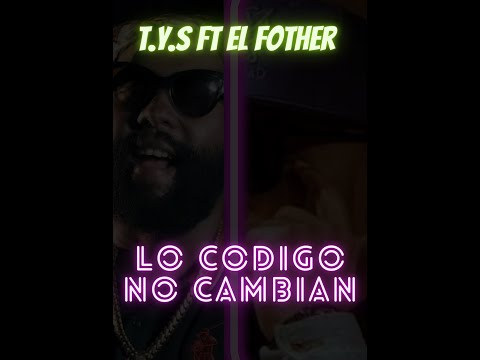 T.Y.S ft El Fother - LO CODIGO NO CAMBIAN