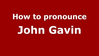 How to pronounce John Gavin