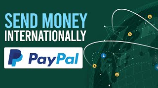 How To Send Money With Paypal Internationally To Another Country (2024)