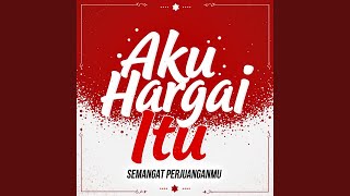 Download lagu Aku Hargai Itu Semangat Perjuanganmu mp3