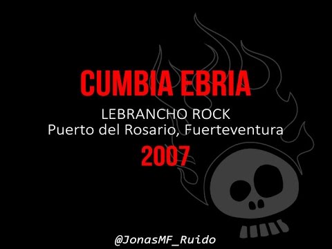Cumbia Ebria en Lebrancho Rock 2007
