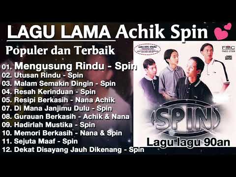 Achik Spin Full Album Populer | Lagu Lama Ackik Spin ???? | Full album terbaik sepanjang masa