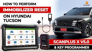 How to Perform Immobilizer Reset on Hyundai Tucson | Key Programmer + SCANPLUS X V5