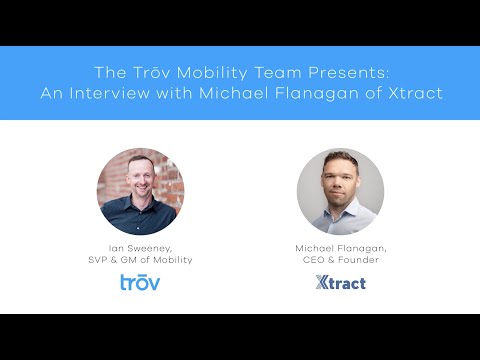 Trōv Mobility: An Interview with Michael Flanagan from Xtract