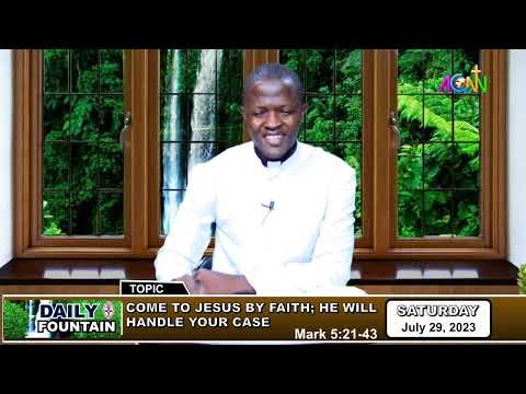 DAILY FOUNTAIN DEVOTIONAL OF JULY 29, 2023 - THE REV'D. JOEL ASAHEL MOTAPWA