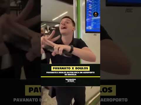 Pavanato e Boulos batem boca em aeroporto de Brasília