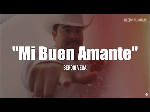 Sergio Vega - Mi Buen Amante (LETRA)