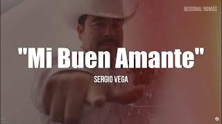 Sergio Vega - Mi Buen Amante (LETRA)