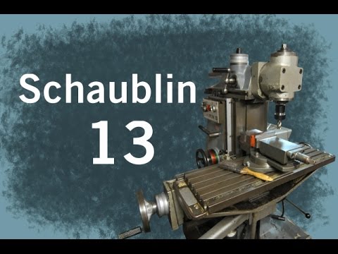 New-to-me Mill - Schaublin 13